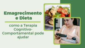 Leia mais sobre o artigo Emagrecimento e Dieta: como a Terapia Cognitivo-Comportamental pode ajudar