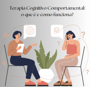 Leia mais sobre o artigo Terapia Cognitivo Comportamental: o que é e como funciona?